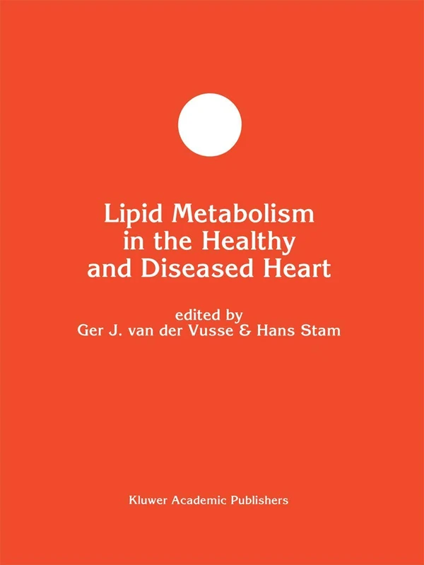 Lipid Metabolism in the Healthy and Disease Heart: 8 (Developments in Molecular and Cellular Biochemistry, 8)