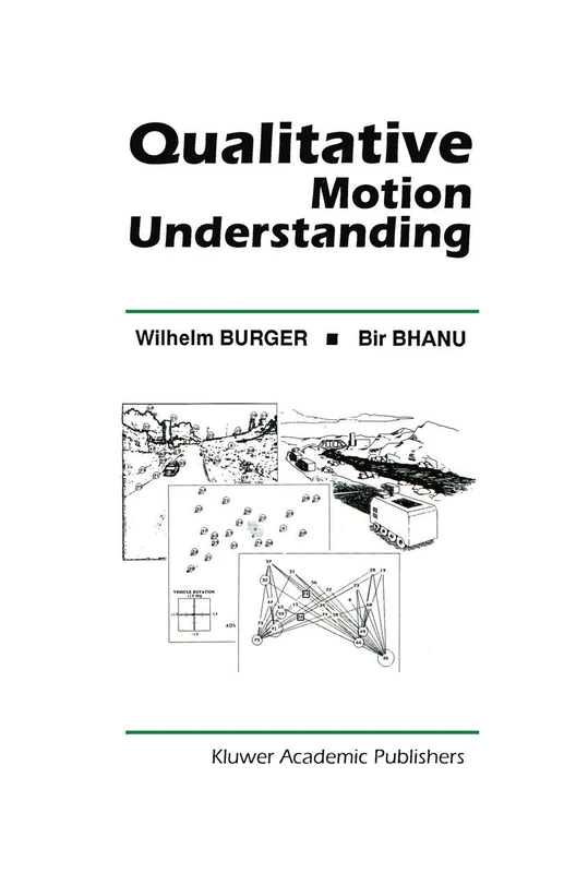 Qualitative Motion Understanding: 184 (The Springer International Series in Engineering and Computer Science, 184)