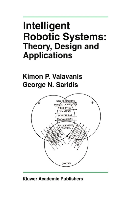 Intelligent Robotic Systems: Theory, Design and Applications: 182 (The Springer International Series in Engineering and Computer Science, 182) - Image 1
