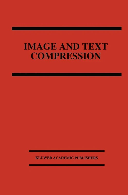 Image and Text Compression: 176 (The Springer International Series in Engineering and Computer Science, 176)