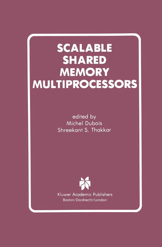Springer Scalable Shared Memory Multiprocessors Book