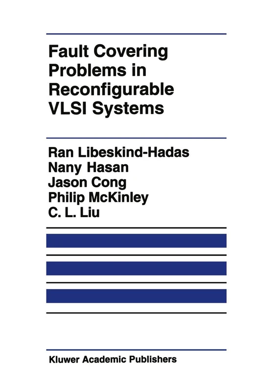 Fault Covering Problems in Reconfigurable VLSI Systems: 172 (The Springer International Series in Engineering and Computer Science, 172)