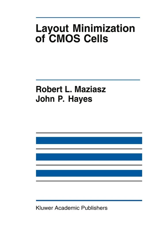 Layout Minimization of CMOS Cells: 160 (The Springer International Series in Engineering and Computer Science, 160)
