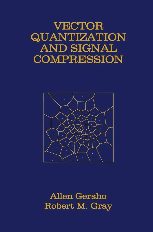 Vector Quantization and Signal Compression: 159 (The Springer International Series in Engineering and Computer Science, 159)