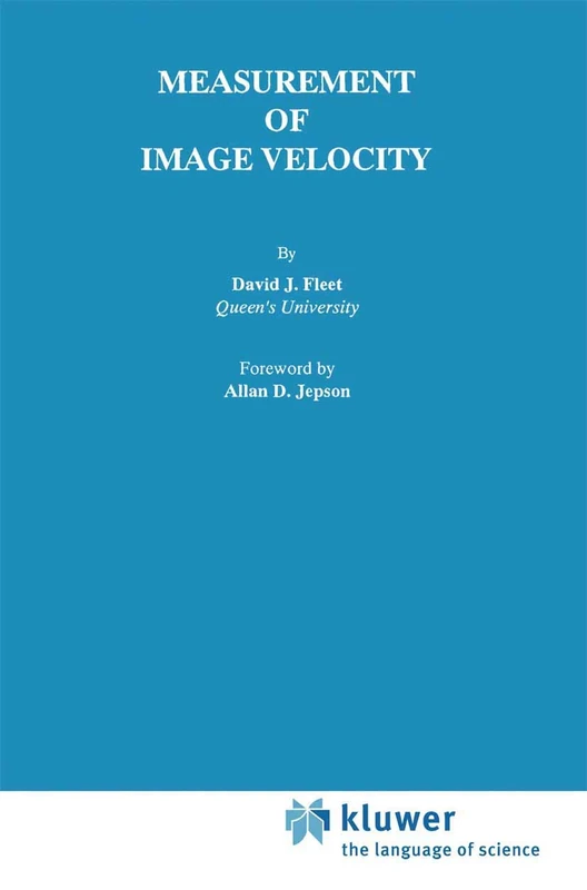 Measurement of Image Velocity: 169 (The Springer International Series in Engineering and Computer Science, 169)