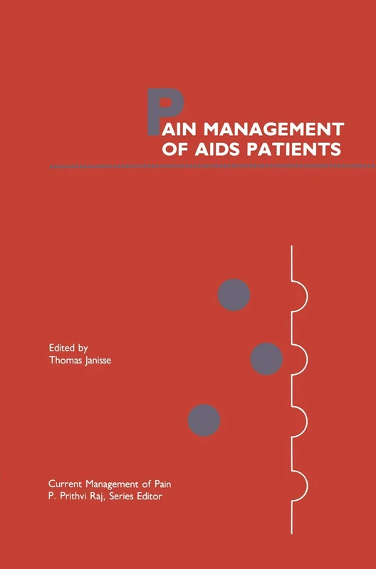 Pain Management of AIDS Patients: 8 (Current Management of Pain, 8)