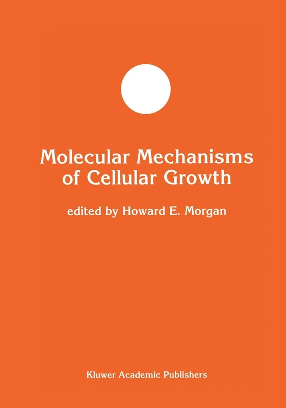 Molecular Mechanisms of Cellular Growth: 7 (Developments in Molecular and Cellular Biochemistry, 7)