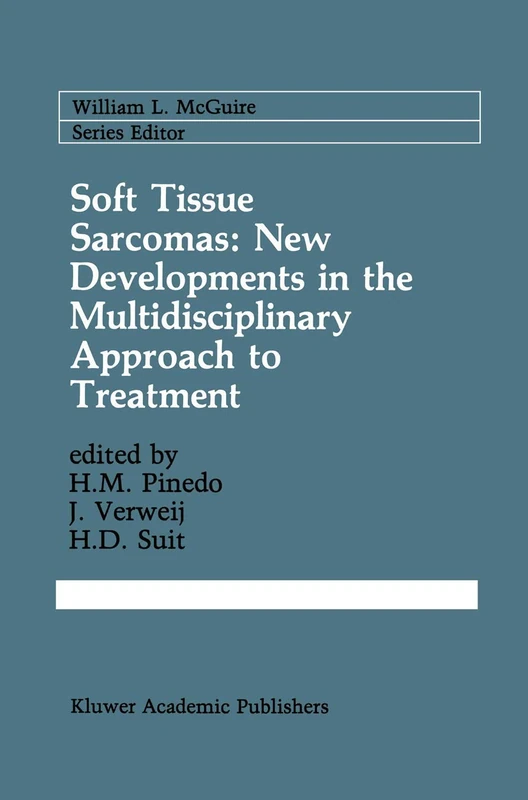 Soft Tissue Sarcomas: New Developments in the Multidisciplinary Approach to Treatment: 56 (Cancer Treatment and Research, 56)
