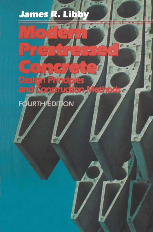 Modern Prestressed Concrete: Design Principles and Construction Methods