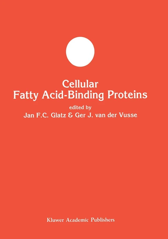 Cellular Fatty Acid-binding Proteins: 6 (Developments in Molecular and Cellular Biochemistry, 6)
