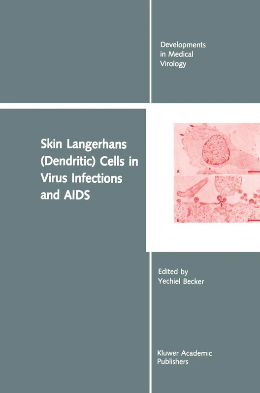 Skin Langerhans (Dendritic) Cells in Virus Infections and AIDS: 7 (Developments in Medical Virology, 7)