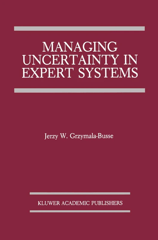 Managing Uncertainty in Expert Systems: 143 (The Springer International Series in Engineering and Computer Science, 143)
