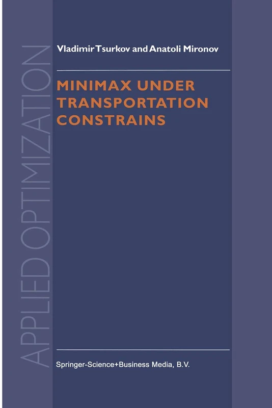 Minimax Under Transportation Constrains: 27 (Applied Optimization, 27)