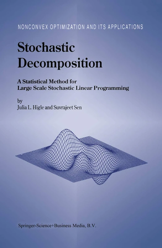 Stochastic Decomposition: A Statistical Method for Large Scale Stochastic Linear Programming: 8 (Nonconvex Optimization and Its Applications, 8)