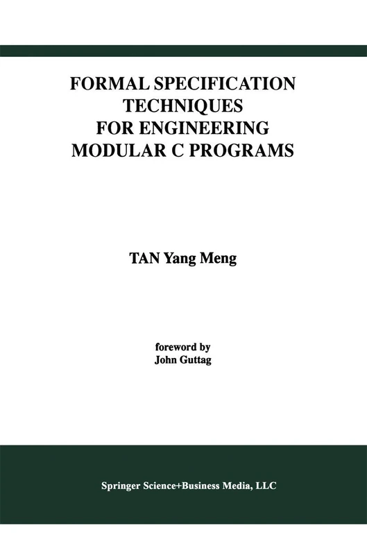 Formal Specification Techniques for Engineering Modular C Programs: 1 (International Series in Software Engineering, 1)