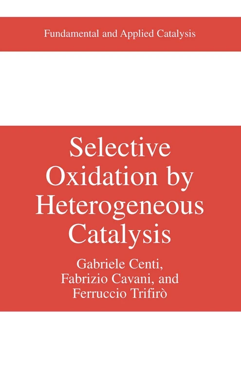 Selective Oxidation by Heterogeneous Catalysis (Fundamental and Applied Catalysis)