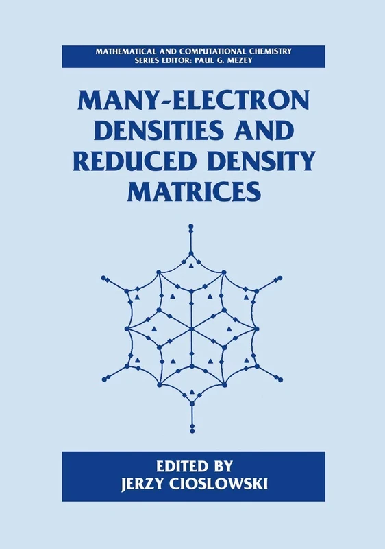 Many-Electron Densities and Reduced Density Matrices (Mathematical and Computational Chemistry)