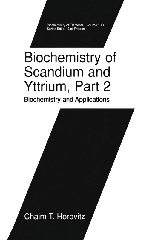 Biochemistry of Scandium and Yttrium, Part 2: Biochemistry and Applications: 13B (Biochemistry of the Elements, 13B) - Image 1