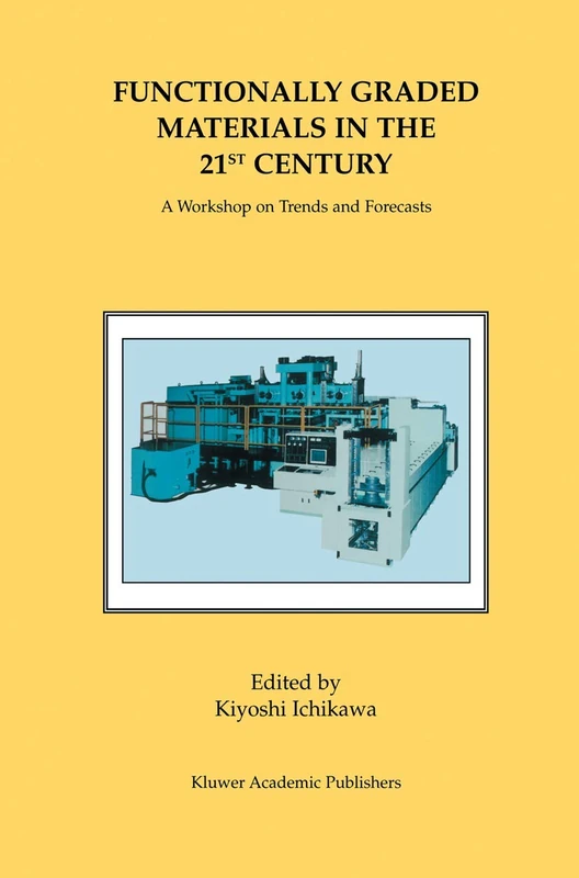 Functionally Graded Materials in the 21st Century: A Workshop on Trends and Forecasts