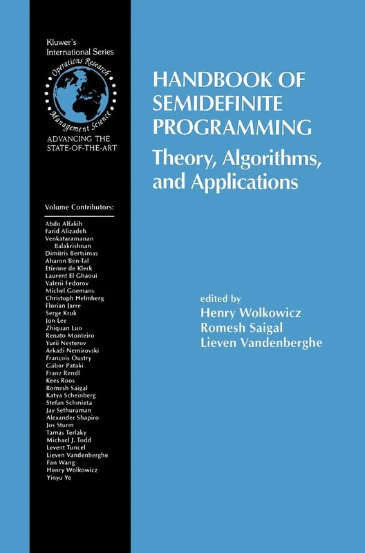 Handbook of Semidefinite Programming: Theory, Algorithms, and Applications: 27 (International Series in Operations Research & Management Science, 27)