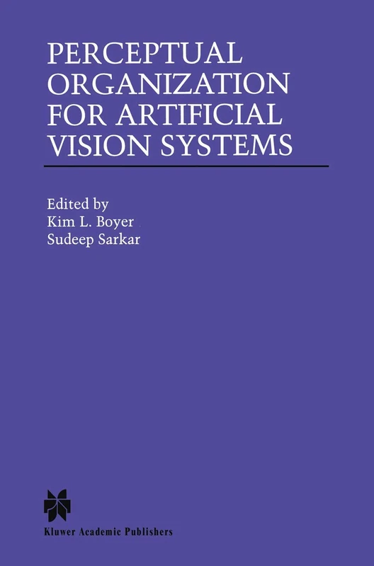Perceptual Organization for Artificial Vision Systems: 546 (The Springer International Series in Engineering and Computer Science, 546)
