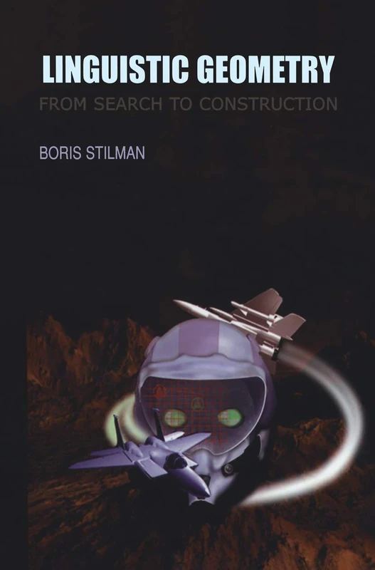 Linguistic Geometry: From Search to Construction: 13 (Operations Research/Computer Science Interfaces Series, 13) - Image 1