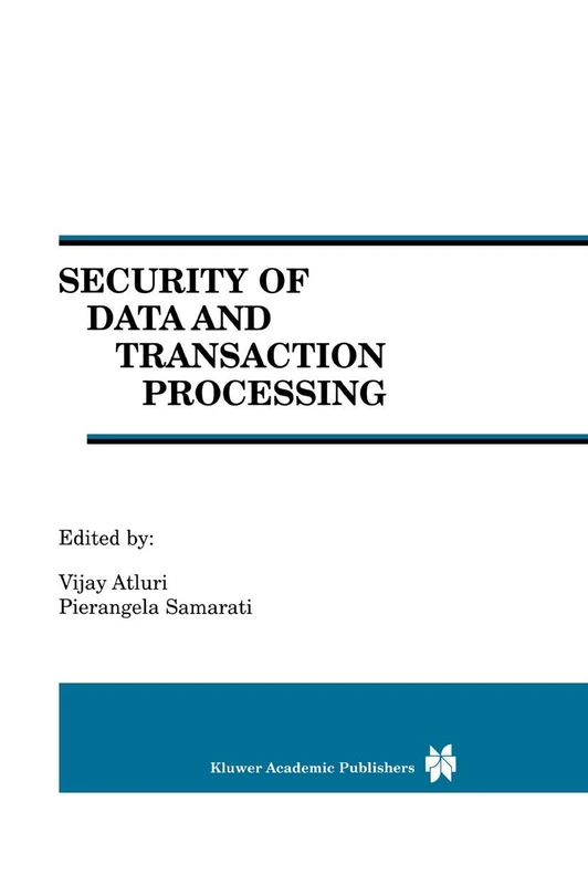 Security of Data and Transaction Processing: A Special Issue of Distributed and Parallel Databases Volume 8, No. 1 (2000) - Image 1