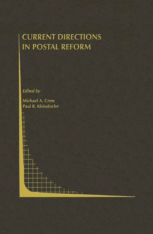 Current Directions in Postal Reform: 35 (Topics in Regulatory Economics and Policy, 35)