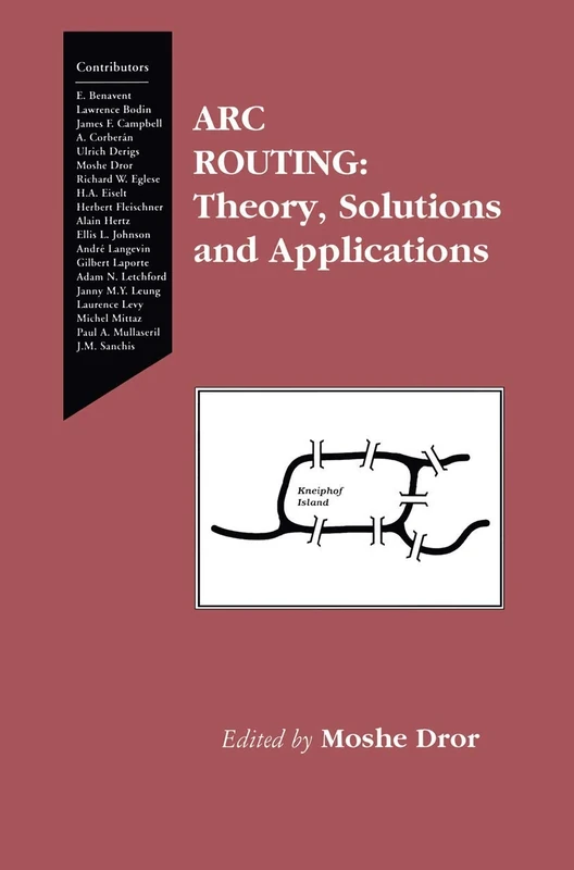 Arc Routing: Theory, Solutions and Applications