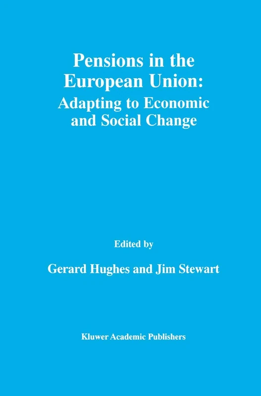 Pensions in the European Union: Adapting to Economic and Social Change: Adapting to Economic and Social Change