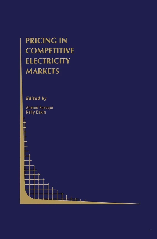 Pricing in Competitive Electricity Markets: 36 (Topics in Regulatory Economics and Policy, 36)
