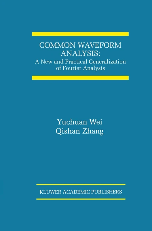 Common Waveform Analysis: A New And Practical Generalization of Fourier Analysis: 9 (The International Series on Asian Studies in Computer and Information Science, 9)
