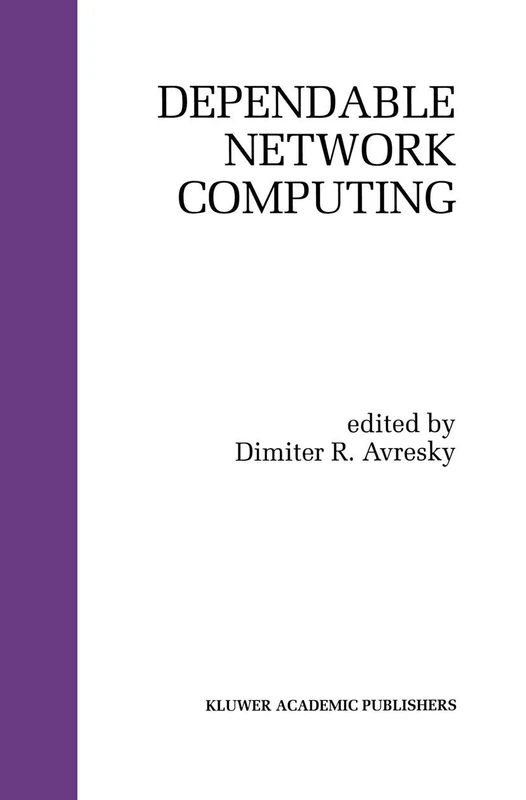 Dependable Network Computing: 538 (The Springer International Series in Engineering and Computer Science, 538)