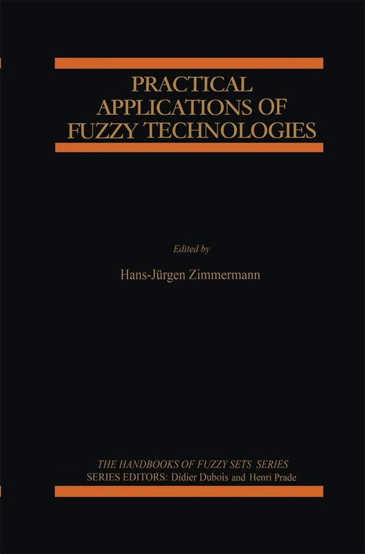 Practical Applications of Fuzzy Technologies: 6 (The Handbooks of Fuzzy Sets, 6)