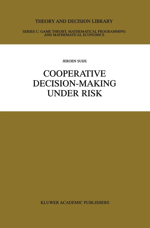 Cooperative Decision-Making Under Risk: 24 (Theory and Decision Library C)