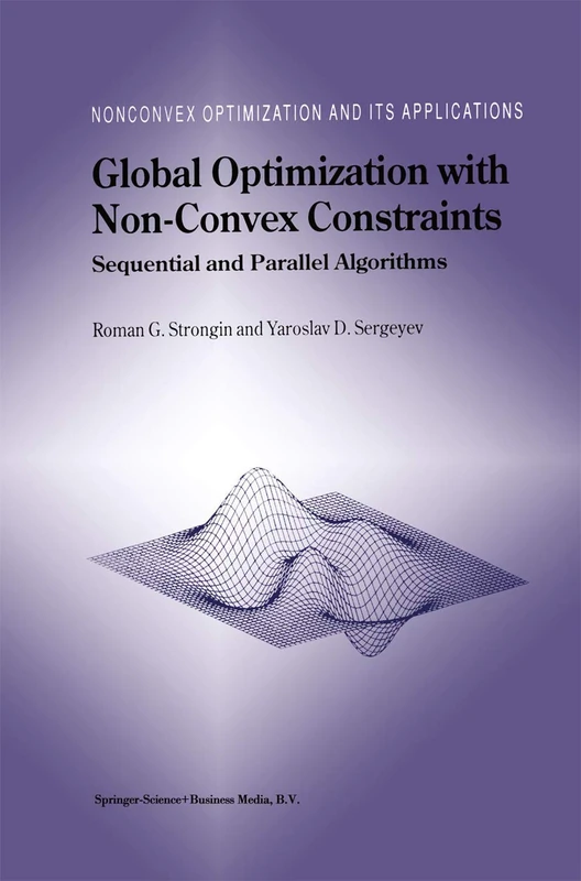 Global Optimization with Non-Convex Constraints: Sequential and Parallel Algorithms: 45 (Nonconvex Optimization and Its Applications, 45)