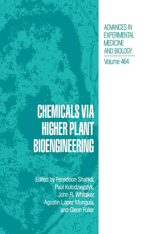 Chemicals via Higher Plant Bioengineering: 464 (Advances in Experimental Medicine and Biology, 464)