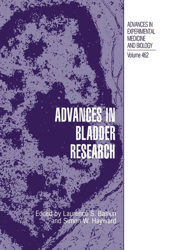 Advances in Bladder Research: 462 (Advances in Experimental Medicine and Biology, 462)