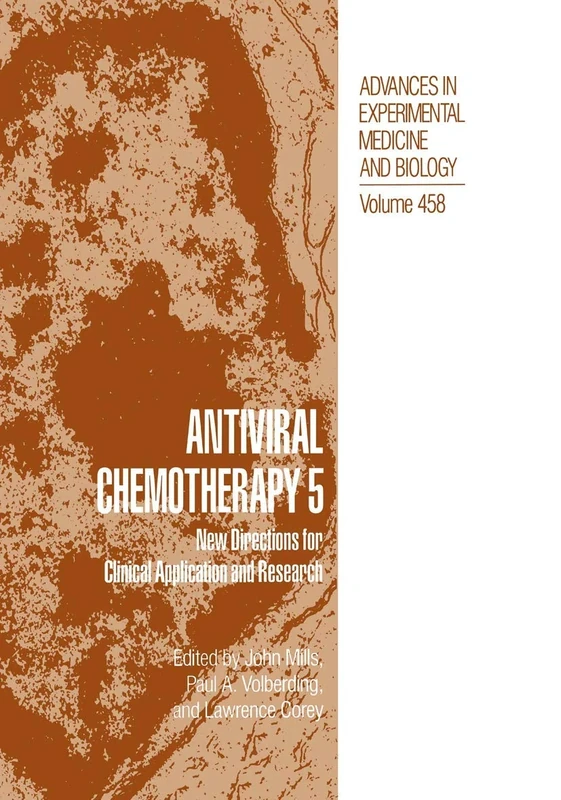 Antiviral Chemotherapy 5: New Directions for Clinical Application and Research: 458 (Advances in Experimental Medicine and Biology, 458)