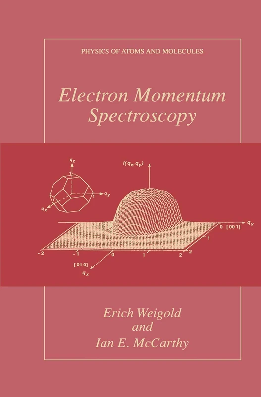 Electron Momentum Spectroscopy (Physics of Atoms and Molecules)