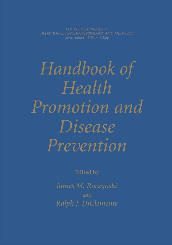 Handbook of Health Promotion and Disease Prevention (The Springer Series in Behavioral Psychophysiology and Medicine)