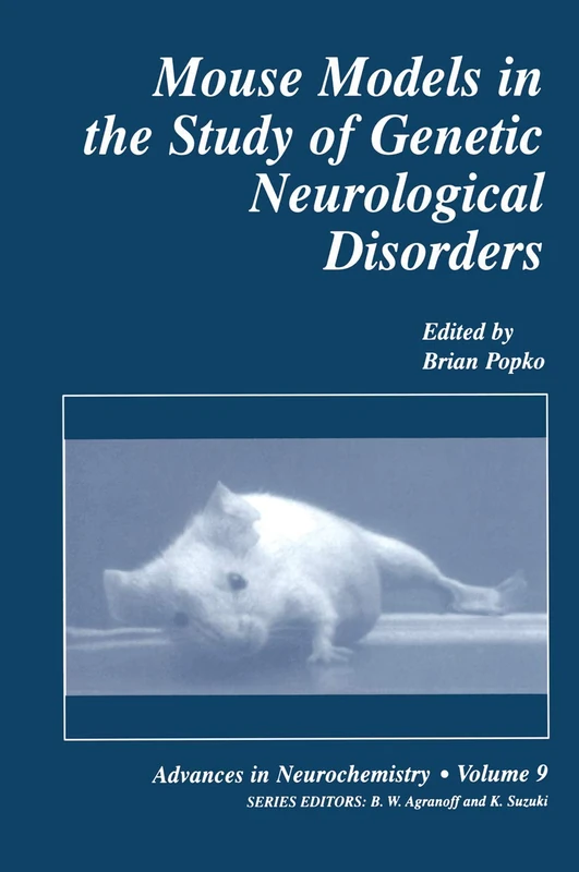 Mouse Models in the Study of Genetic Neurological Disorders: 9 (Advances in Neurochemistry, 9)