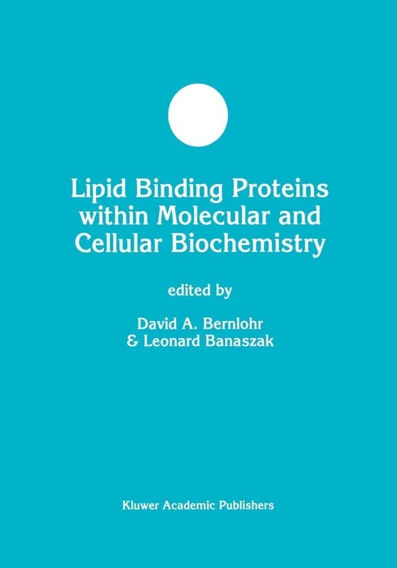 Lipid Binding Proteins within Molecular and Cellular Biochemistry: 29 (Developments in Molecular and Cellular Biochemistry, 29)