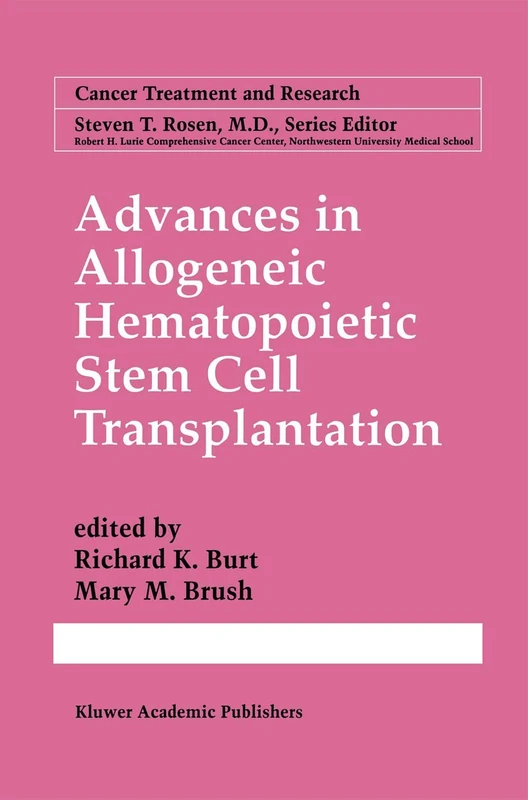 Advances in Allogeneic Hematopoietic Stem Cell Transplantation: 101 (Cancer Treatment and Research, 101)