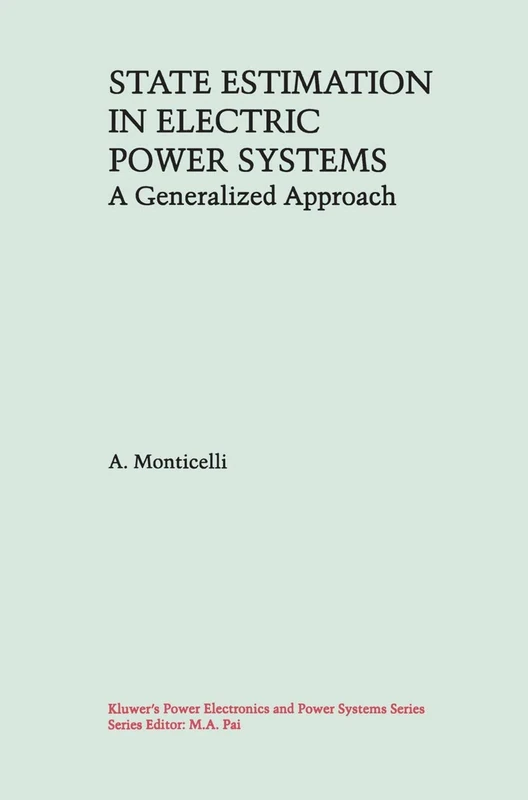 State Estimation in Electric Power Systems: A Generalized Approach (Power Electronics and Power Systems)