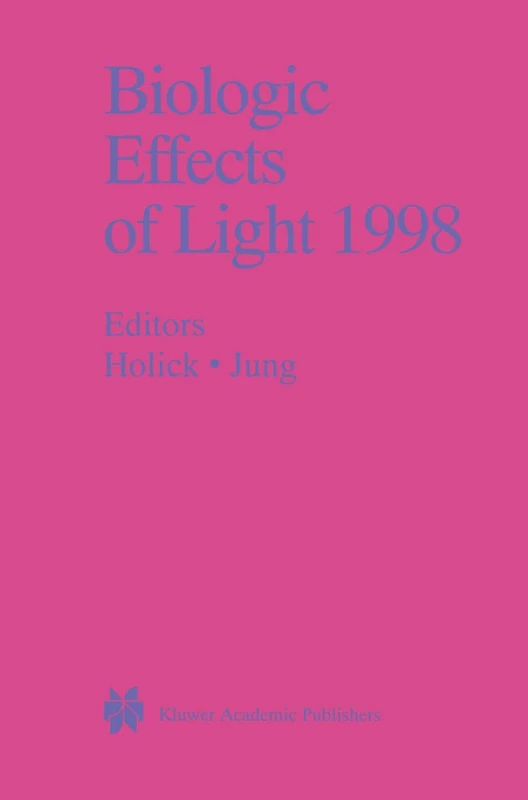 Biologic Effects of Light 1998: Proceedings of a Symposium Basel, Switzerland November 1–3, 1998