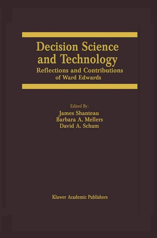 Decision Science and Technology: Reflections on the Contributions of Ward Edwards