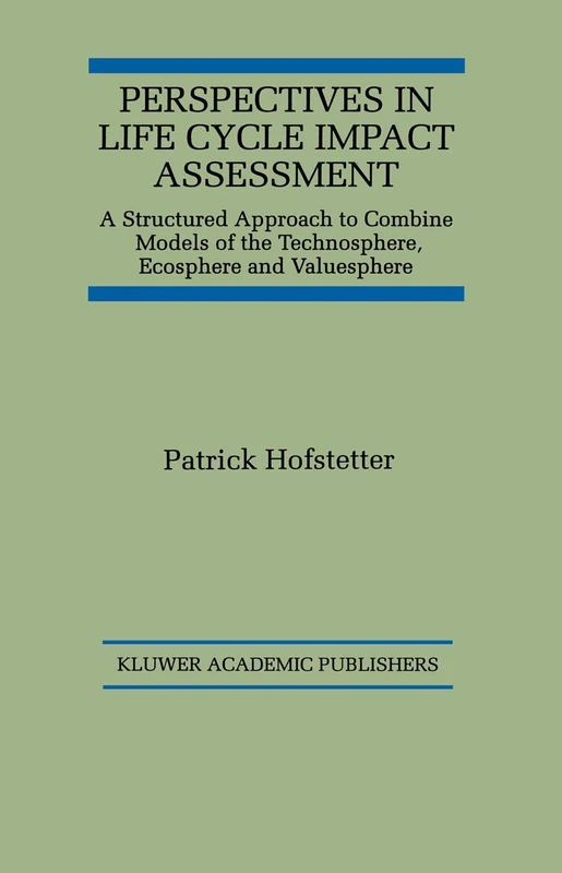 Perspectives in Life Cycle Impact Assessment: A Structured Approach to Combine Models of the Technosphere, Ecosphere and Valuesphere