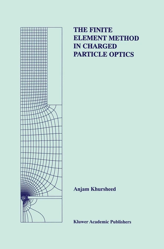 The Finite Element Method in Charged Particle Optics: 519 (The Springer International Series in Engineering and Computer Science, 519) - Image 1