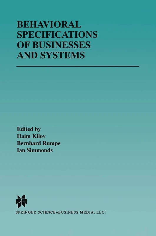 Behavioral Specifications of Businesses and Systems: 523 (The Springer International Series in Engineering and Computer Science, 523)
